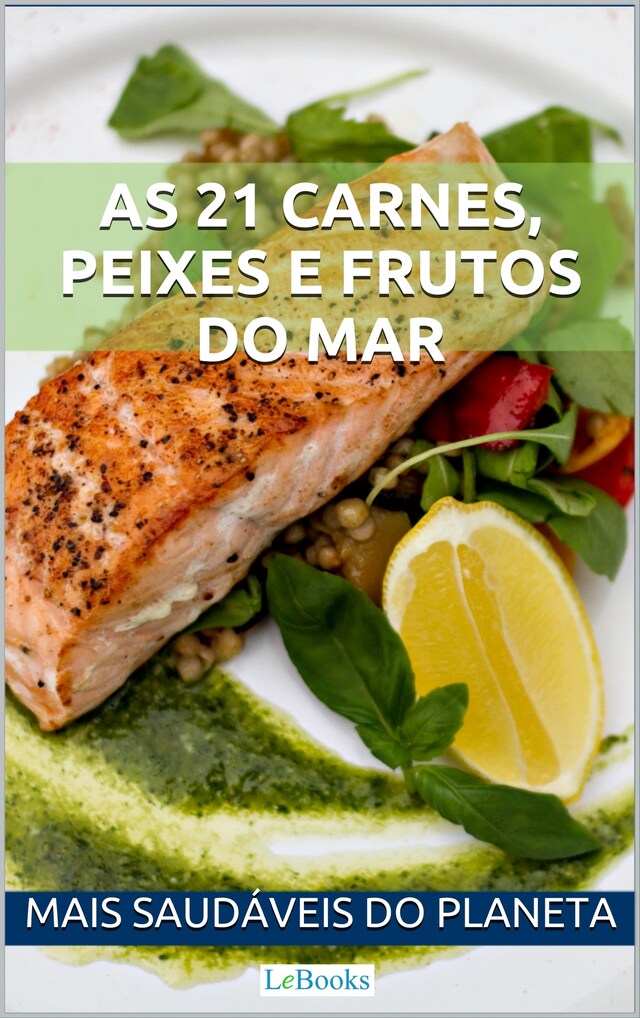 Portada de libro para As 21 carnes, peixes e frutos do mar mais saudáveis do planeta