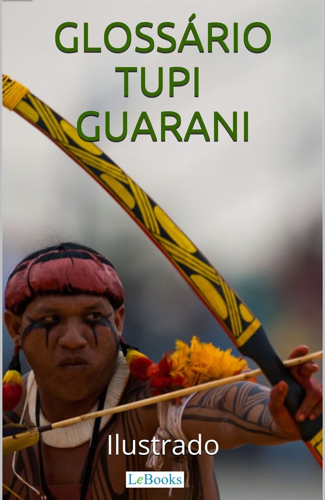 Copertina del libro per Glossário Tupi-Guarani Ilustrado