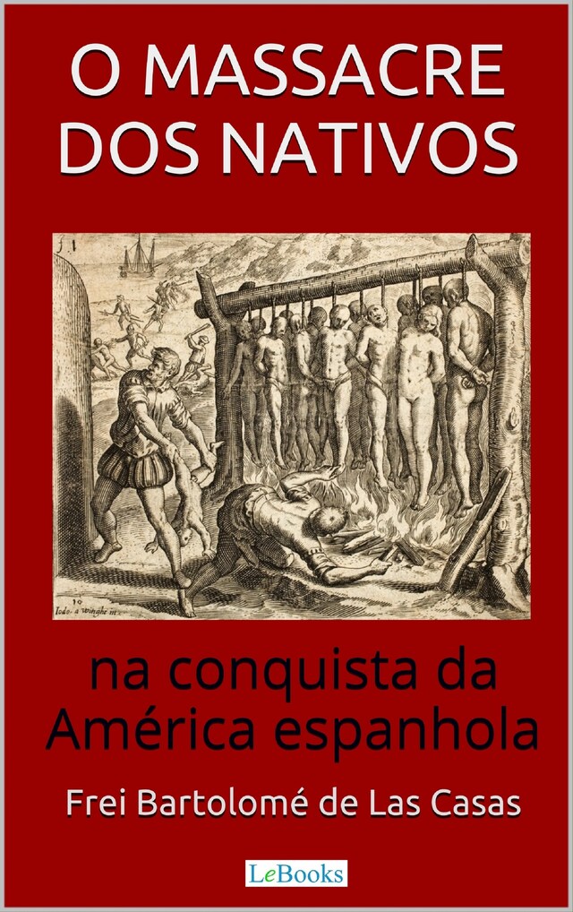 Kirjankansi teokselle O Massacre dos Nativos na Conquista da América Espanhola