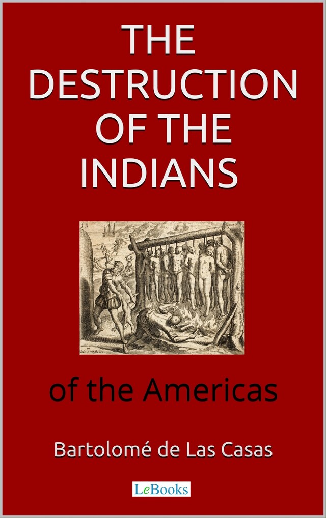 Book cover for The destruction of the Indians of the Americas