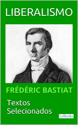 LIBERALISMO - Bastiat: Textos selecionados bookCoverFor