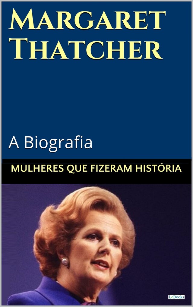 Kirjankansi teokselle Margaret Thatcher: A Biografia
