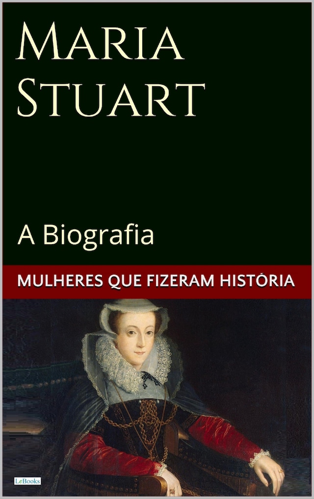 Couverture de livre pour Maria Stuart: A Biografia