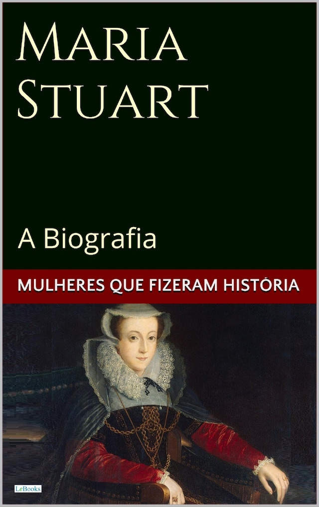 Bokomslag for Maria Stuart: A Biografia