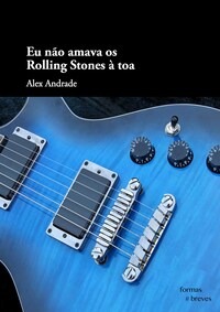Eu não amava os Rolling Stones à toa