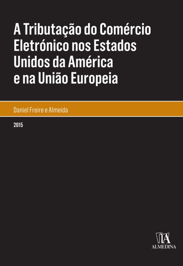 Book cover for A Tributação do Comércio Eletrónico nos Estados Unidos da América e na União Europeia