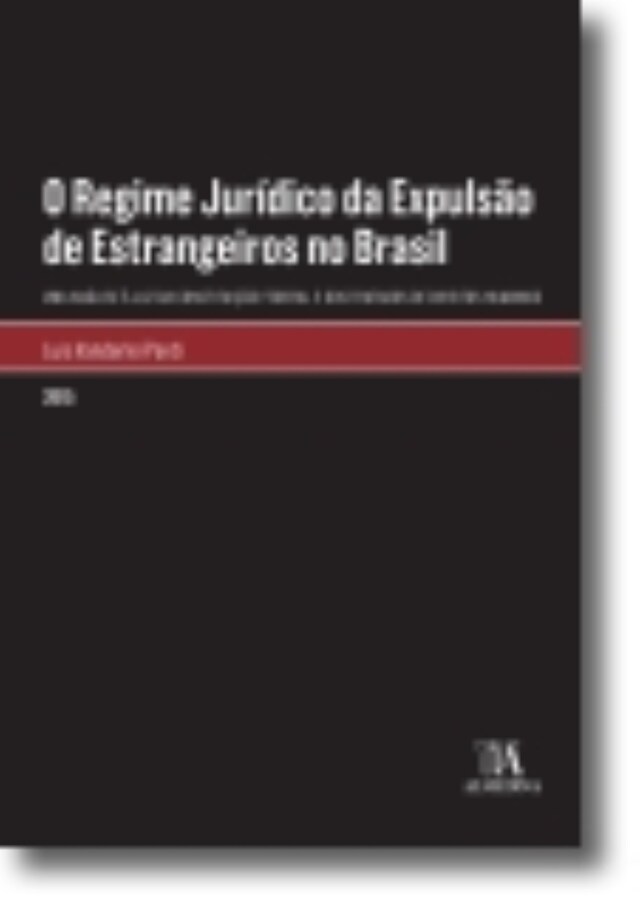 Book cover for O Regime Jurídico da Expulsão de Estrangeiros no Brasil: Uma análise à luz da Constituição Federal e dos Tratados de Direitos Humanos