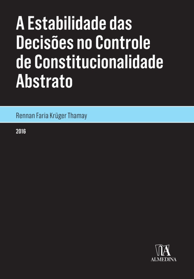 Book cover for A Estabilidade das Decisões no Controle de Constitucionalidade Abstrato