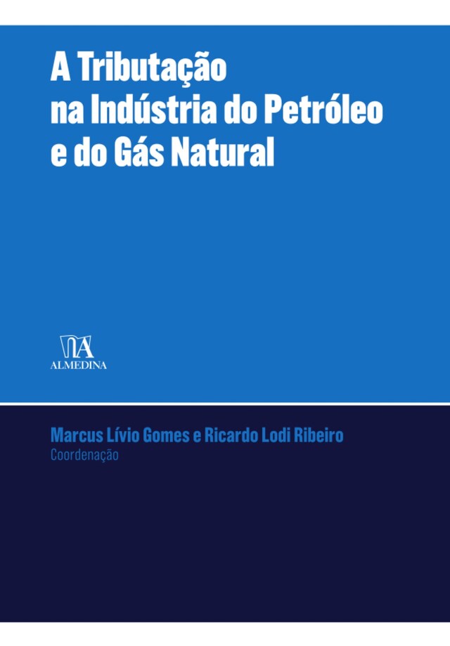 Okładka książki dla A Tributação na Indústria do Petróleo e Gás Natural