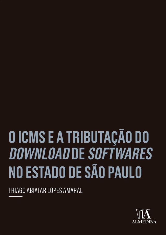 Portada de libro para O ICMS e a Tributação do Download de Softwares no Estado de São Paulo