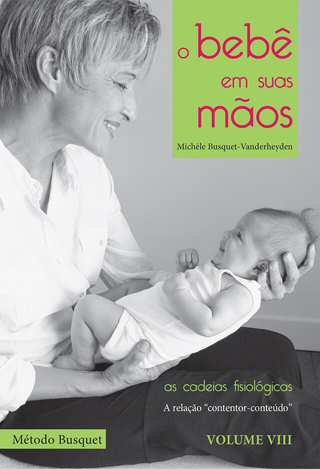 Bogomslag for O bebê em suas mãos: método das cadeias fisiológicas