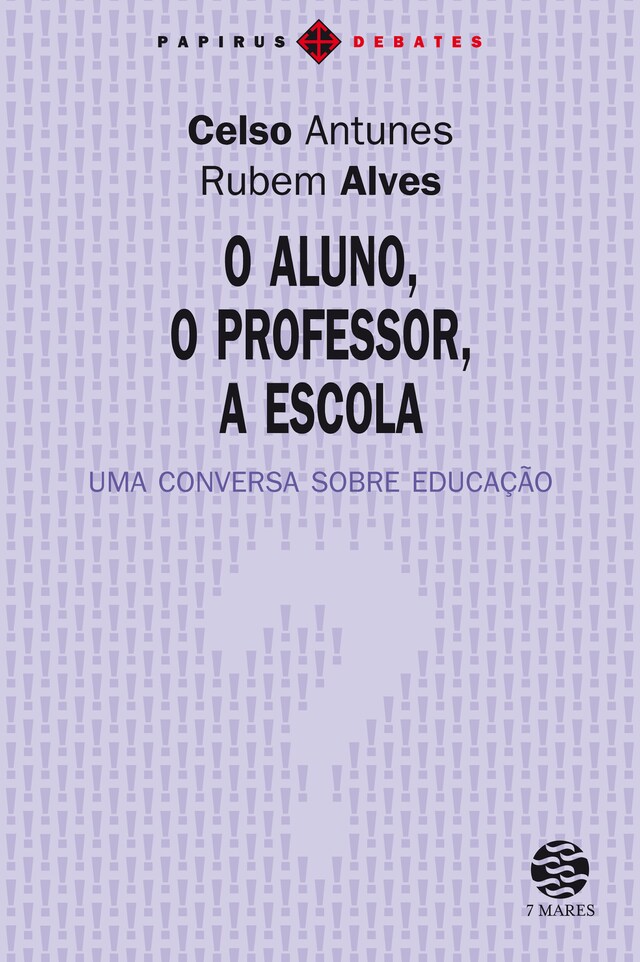 Book cover for O Aluno, o professor, a escola
