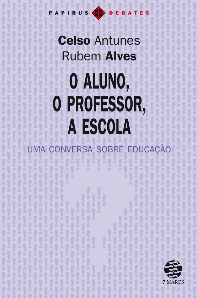 Bogomslag for O Aluno, o professor, a escola