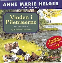 Anne Marie Helger læser Vinden i Piletræerne, 3: Du kære hjem