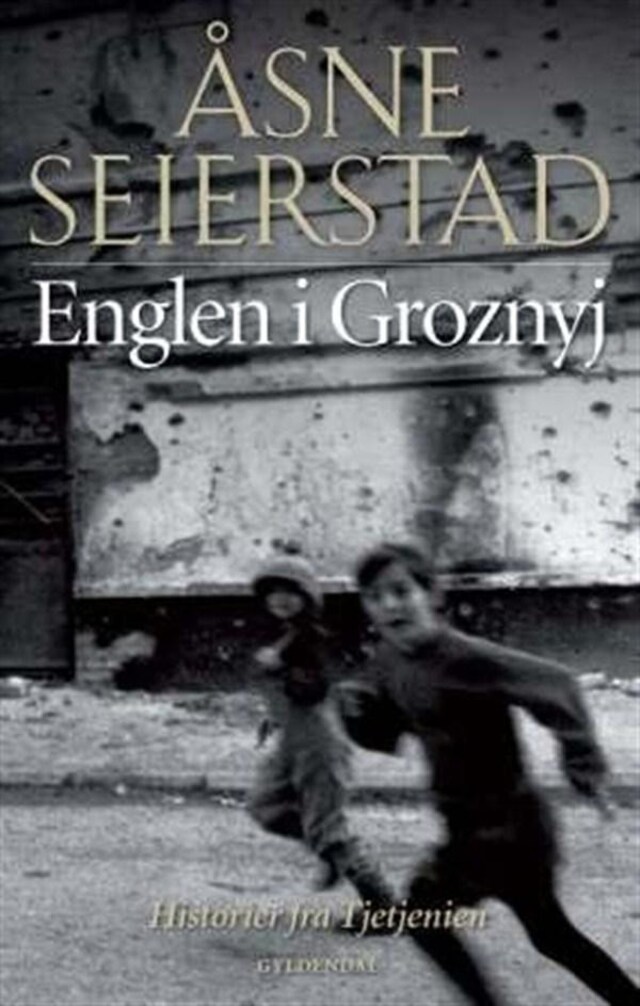 Book cover for Englen i Groznyj: Historier fra Tjetjenien