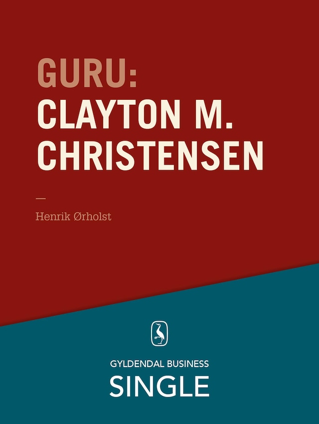 Book cover for Guru: Clayton M. Christensen - det innovative spring