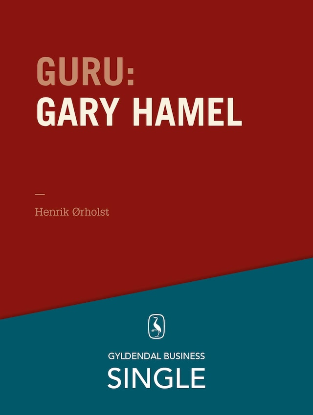 Boekomslag van Guru: Gary Hamel - en gråhåret revolutionær