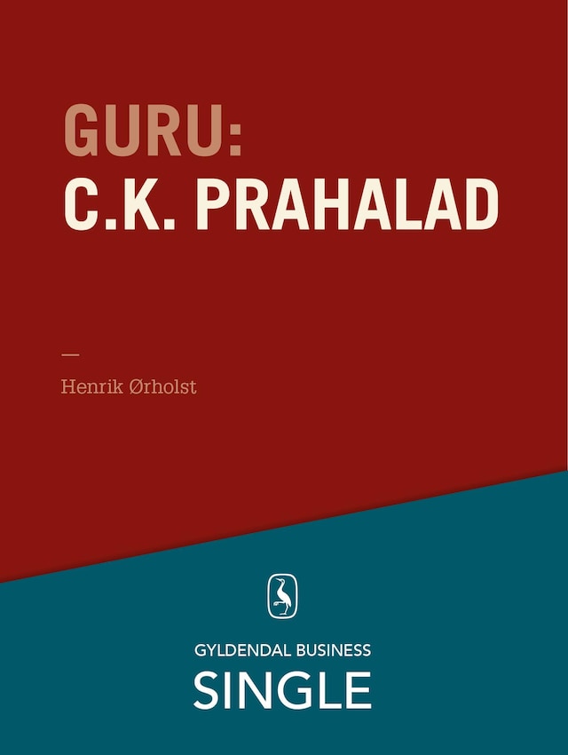 Guru: C.K. Prahalad - en indisk guru med udsyn
