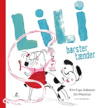 Lili børster tænder - Lyt&læs