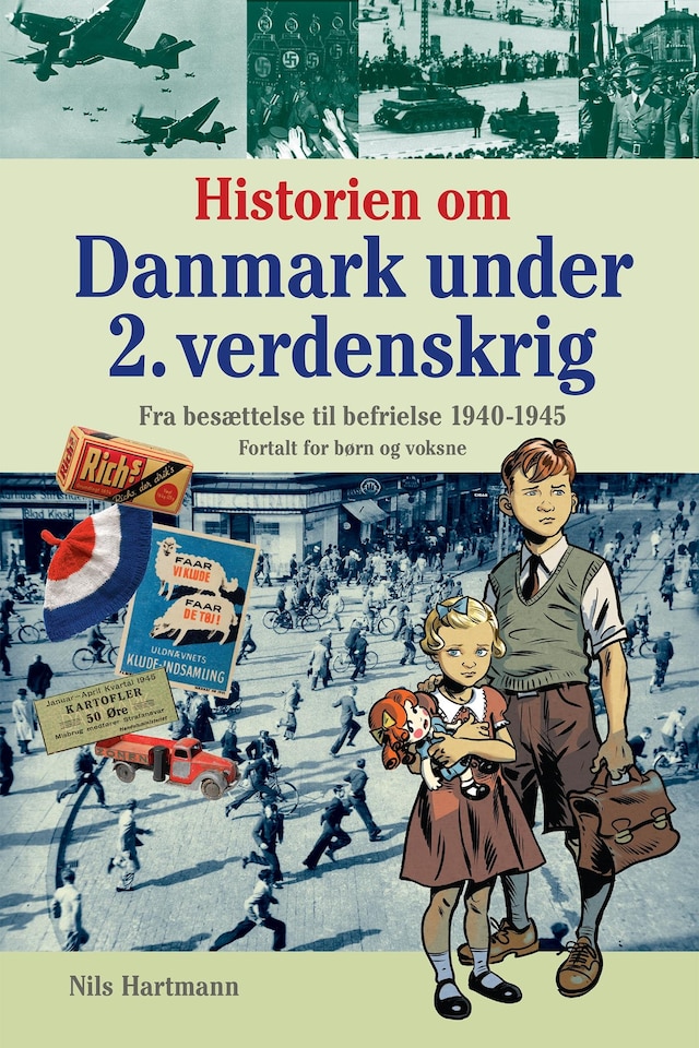 Book cover for Historien om Danmark under 2. verdenskrig - fortalt for børn og voksne