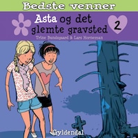 Bedste venner 2 - Asta og det glemte gravsted