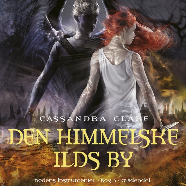 Copertina del libro per Dødens instrumenter 6. Den himmelske ilds by