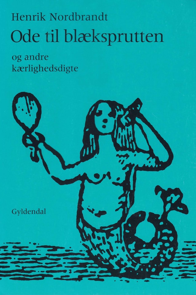 Book cover for Ode til blæksprutten og andre kærlighedsdigte