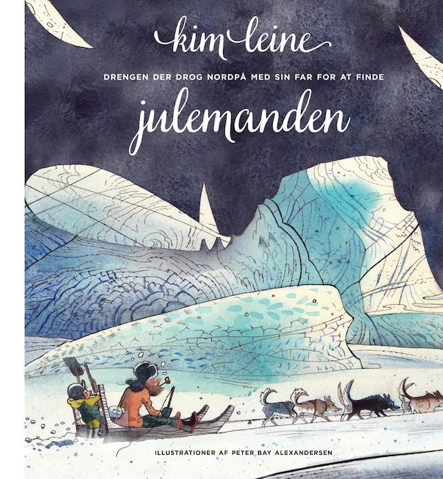 Book cover for Drengen der drog nordpå med sin far for at finde julemanden