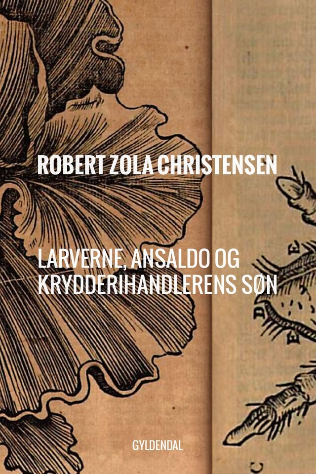 Book cover for Larverne, Ansaldo og Krydderihandlerens søn