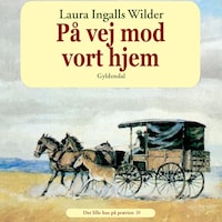 Det lille hus på prærien 10 - På vej mod vort hjem