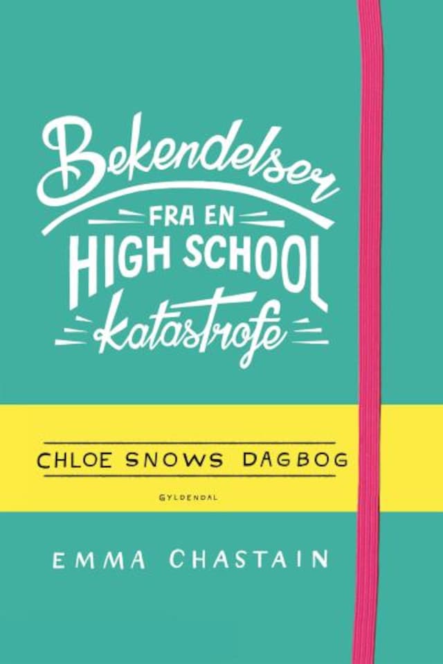 Couverture de livre pour Bekendelser fra en high school-katastrofe - Chloe Snows dagbog
