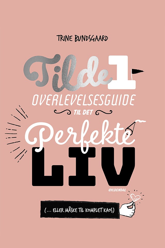 Couverture de livre pour Tilde 1 - Overlevelsesguide til det perfekte liv (... eller måske til komplet kaos)