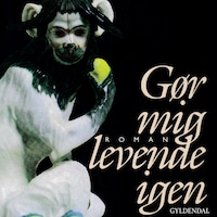 Gør mig levende igen