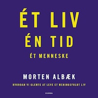 Ét liv Én tid Ét menneske