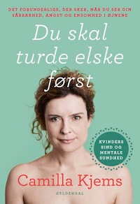 Du skal turde elske først