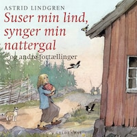 Suser min lind, synger min nattergal og andre fortællinger