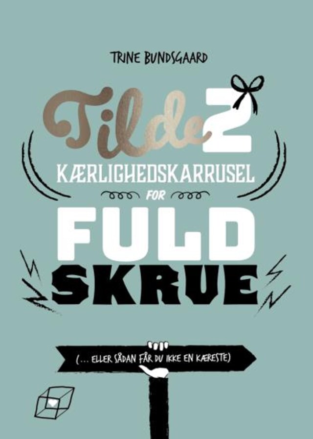 Buchcover für Tilde 2 - Kærlighedskarrusel for fuld skrue (... eller sådan får du ikke en kæreste)