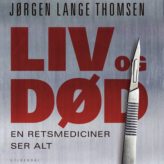 Book cover for Liv og død - en retsmediciner ser alt