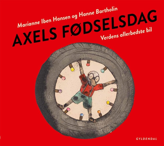 Book cover for Axels fødselsdag. Verdens allerbedste bil - Lyt&læs