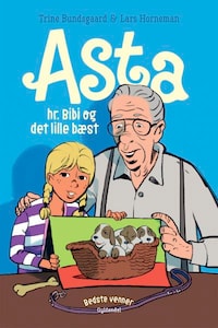Bedste venner 7 - Asta, hr. Bibi og det lille bæst