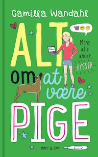 Alt om at være pige 2 - Mens alle andre kysser