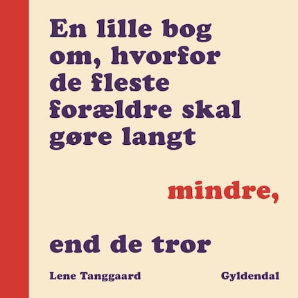 En lille bog om, hvorfor de fleste forældre skal gøre langt mindre, end de tror bookCoverFor