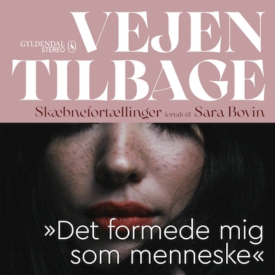 Vejen tilbage - "Det formede mig som menneske"