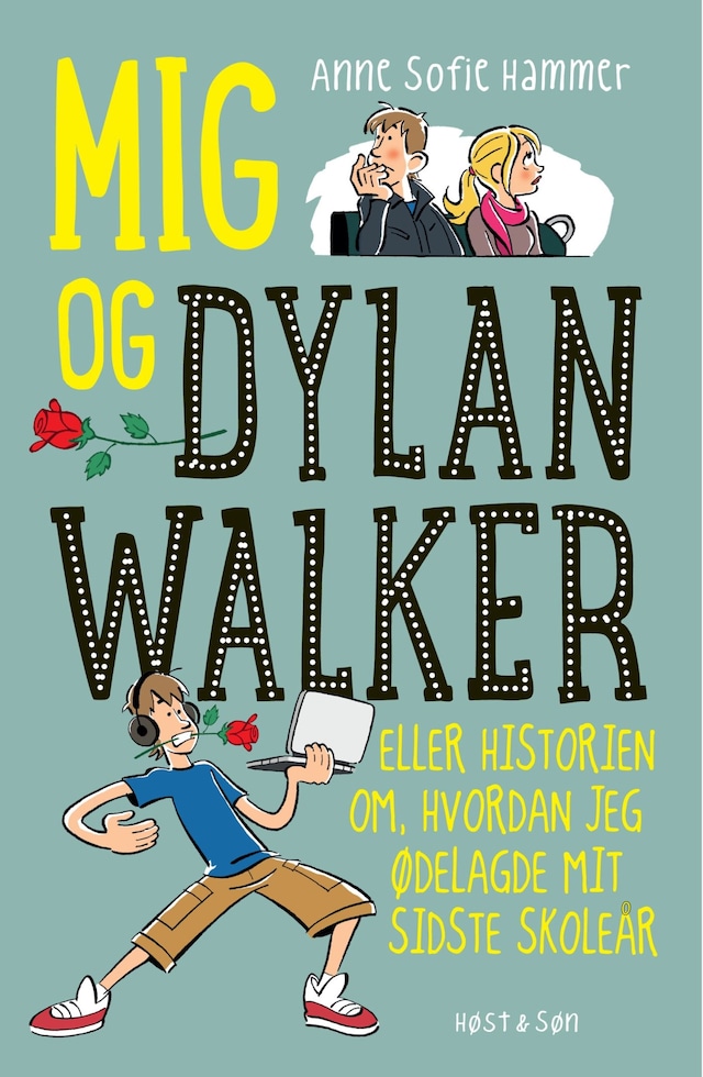 Copertina del libro per Mig og Dylan Walker - eller historien om hvordan jeg ødelagde mit sidste skoleår