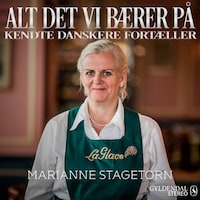 Alt det vi bærer på - Marianne Stagetorn