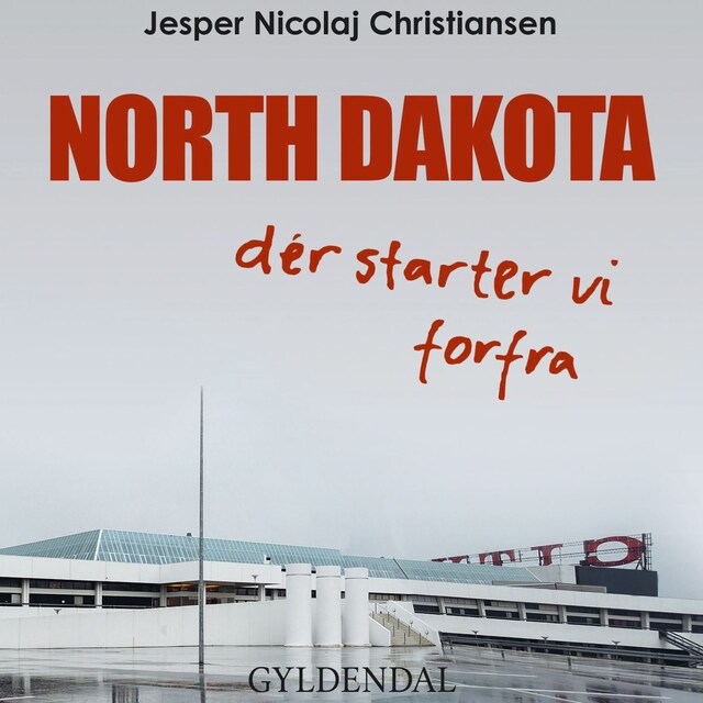Boekomslag van North Dakota - dér starter vi forfra
