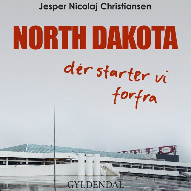 Bokomslag for North Dakota - dér starter vi forfra