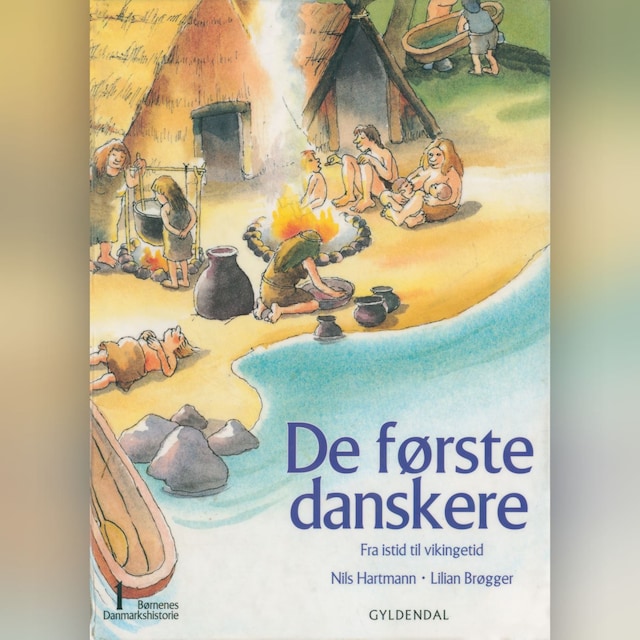 Book cover for Børnenes Danmarkshistorie 1 - De første danskere