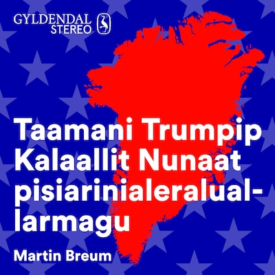 Taamani Trumpip Kalaallit Nunaat pisiarinialeraluallarmagu