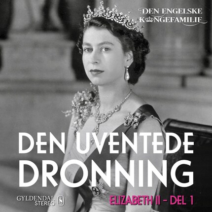 Elizabeth II, del 1 - Den uventede dronning - Den engelske kongefamilie E-book - Audiolibro - BookBeat